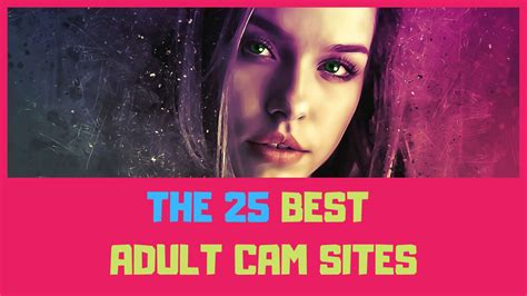 the 25 best adult cam sites of 2023