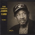 James Carr - The Complete James Carr, Volume I | Discogs