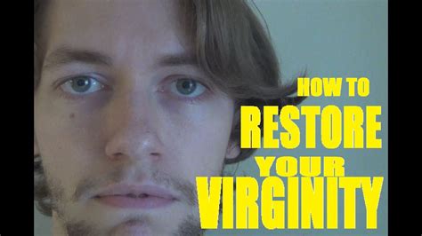 How To Restore Your Virginity Youtube