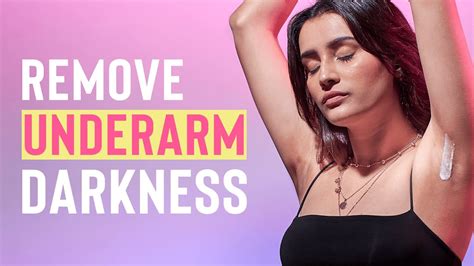 Get Rid Of Dark Underarms With 3 Simple Steps Your Guide To Fading