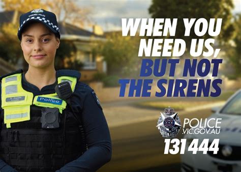 “when You Need Us But Not The Sirens” Victoria Police Launches 24