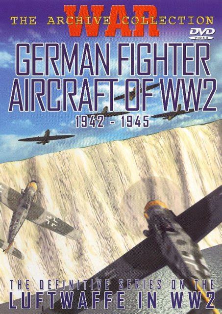 War The Archive Collection German Fighter Aircraft Of World War 2