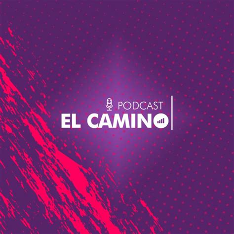 Podcast El Camino Podcast On Spotify