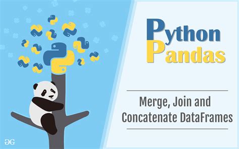 Python Pandas Merging Joining And Concatenating Geeksforgeeks