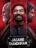 Jagame Thandhiram - Movie Reviews