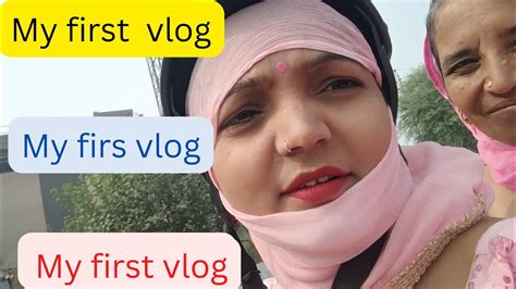 My First Vlog My First Vlogmera Pahla Videoviral Vlog Trending Vlog