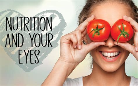 Nutrition Impacts Overall Eye Health Learn About Nutrition And Your Eyes