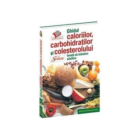 Ghidul Caloriilor Carbohidratilor Si Colesterolului Ed Color Emagro