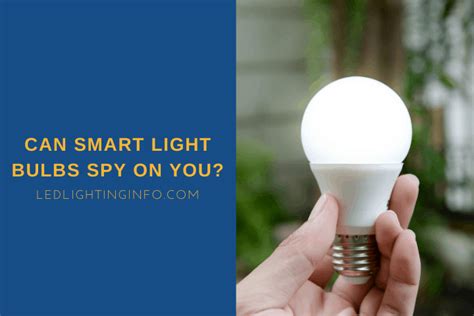 Can Smart Light Bulbs Spy On You Led And Lighting Info
