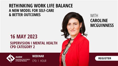 Rethinking Work Life Balance A New Model For Self Care And Better