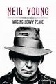 Neil Young - Waging Heavy Peace: A Hippie Dream - Review