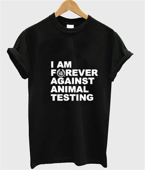 Im Forever Against Animal Testing T Shirt Superteeshops