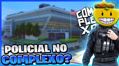 Recrutamento Da Policia No Complexo City Parte 1 Gta Rp Youtube