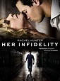 Her Infidelity (2015) - Rotten Tomatoes