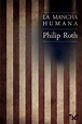 📕 La mancha humana de Philip Roth - PlanetaLibro.net