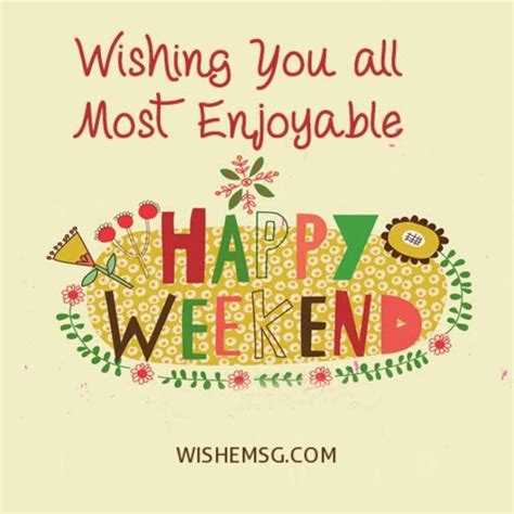 200 Happy Weekend Quotes And Images Wishemsgcom