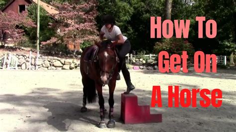 How To Mount A Horse~2 Ways To Get On A Horse Youtube