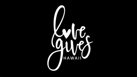 Love Gives Hawaii
