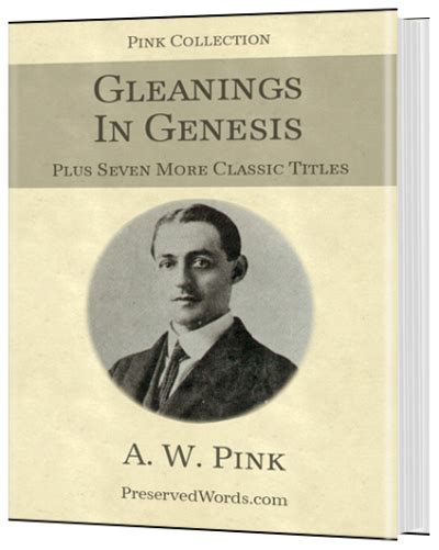 A. W. Pink - Gleanings In Genesis & 7 More | Genesis ...