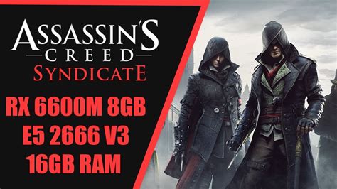 Assassin S Creed Syndicate Rx M Gb E V E Gb Ram Youtube