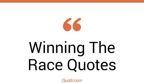 45 Viral Winning The Unforgiving Race To Greatness Quotes Its Not