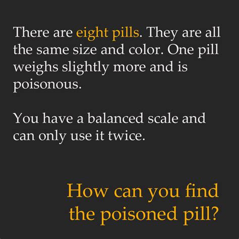Adults get bored very easily, especially when they do not bring their smartphone or device. Logical Questions: Poisoned pill
