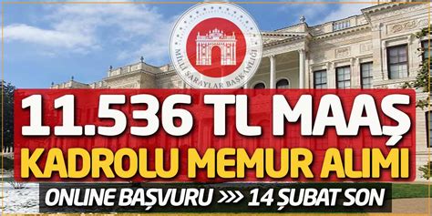 11 536 TL Net Maaşla Kadrolu Memur Alımı Online Başvuru 14 Şubat Son