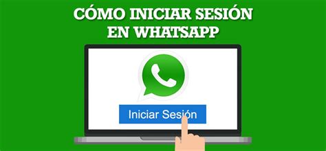 Cómo Iniciar Sesión En Whatsapp Tutoriales Y Guías