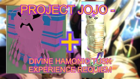 Project Jojo Tusk Experience Requiem Showcase YouTube
