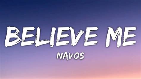 Navos Believe Me Lyrics Youtube