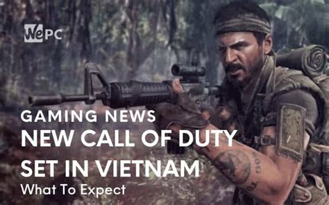 New Call Of Duty Rumored To Take Place In Vietnam Wepc