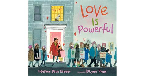 Love Is Powerful By Heather Dean Brewer