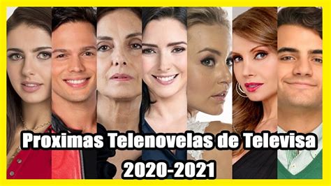 Proximas Telenovelas De Televisa 2020 2021 Youtube