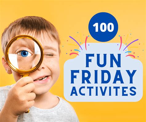 100 Fun Friday Activities For Kids At Home Or In School Lil Tigers