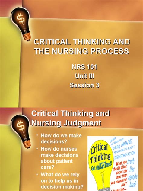 Nurses today are caring for patients who have complex, culturally diverse health care needs, making the importance of critical thinking in nursing even more paramount. CRITICAL THINKING AND THE NURSING PROCESS