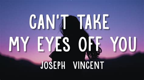 Joseph Vincent Can T Take My Eyes Off You Lyrics Youtube