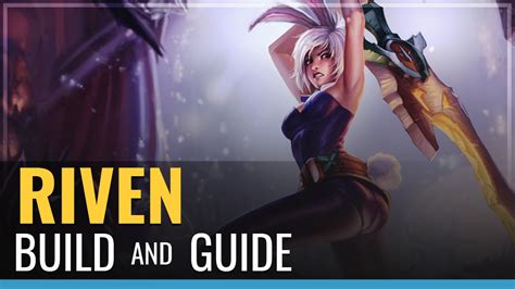 Riven Build And Guide League Of Legends Youtube