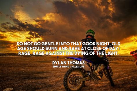 Check spelling or type a new query. "Do not go gentle into that good night..." Dylan Thomas - The best quotes, sayings & quotations ...