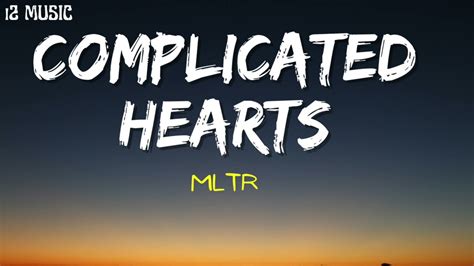 Mltr Complicated Hearts Youtube