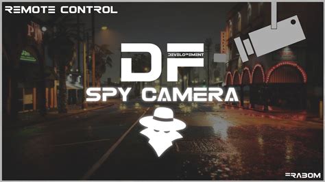 Fivem Df Camera Spy Camera Remote Control Frabom Scripts Youtube