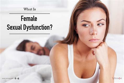 what is female sexual dysfunction by dr rajiv lybrate