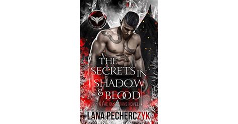 The Secrets In Shadow And Blood By Lana Pecherczyk
