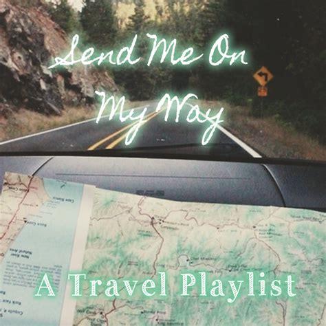 8tracks Radio Send Me On My Way A Travel Playlist 17 Songs Free