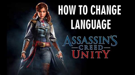 Assassins Creed Unity HOW TO CHANGE LANGUAGE TO ENGLISH YouTube