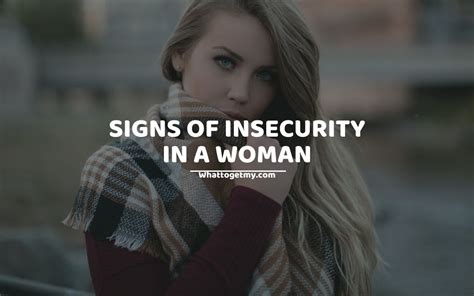29 Signs Of Insecurity In A Woman What To Get My