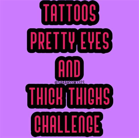 Sarahs Sweethearts On Twitter 😈😈tattoos Pretty Eyes And Thick Thighs Challenge😈😈 🔥ladies Lets