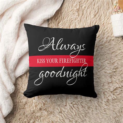 Always Kiss Your Firefighter Goodnight Thin Red Throw Pillow Zazzle