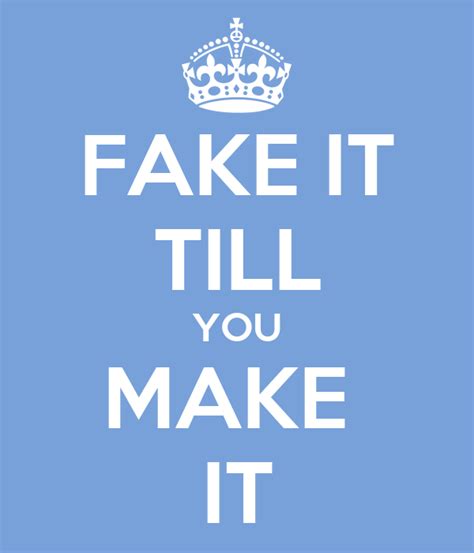 Fake It Till You Make It Keep Calm And Carry On Image Generator