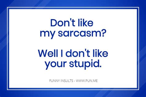 Things To Say To Roast Your Friends List Of 75 Funny Insults Pun Me