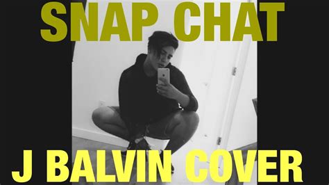 Snap Chat J Balvin Cover By Jose Tunon Youtube
